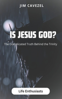 Is Jesus God?