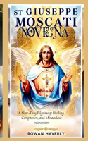 St Giuseppe Moscati Novena: A Nine-Day Pilgrimage of Healing, Compassion, and Miraculous Intercession"(1 Catholic Saint Novenas)