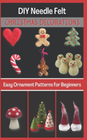 DIY Needle Felt Christmas Decorations