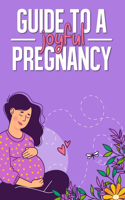 Guide to a Joyful Pregnancy