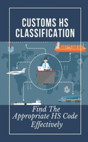 Customs HS Classification: Find The Appropriate HS Code Effectively: Process Of Hs For Products