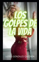 Los Golpes de la Vida