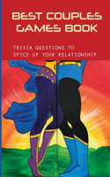 Best Couples Games Book- Trivia Questions To Spice Up Your Relationship