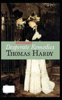 Desperate Remedies: Thomas Hardy Original Edition(Annotated)