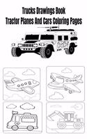 Trucks Drawings Book Tractor Planes And Cars Coloring Pages