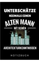 Unterschätze Niemals Einen Alten Mann Mit Seinen Architekturkenntnissen Notizbuch: A5 Notizbuch KARIERT für Architekten - Buch Architektur - Architekturstudium - Geschenkidee für Studenten - Architekten Bücher - Architekturbuch