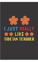I Just Really Like Tibetan Terrier: Dog Training Logbook For Peoples Who Loves Their Tibetan Terrier Dog