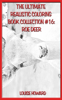 The Ultimate Realistic Coloring Book Collection #16: Roe Deer(16 The Ultimate Realistic Coloring Book Collection)