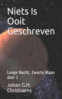 Niets Is Ooit geschreven