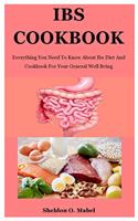 Ibs Cookbook: Everything You Need To Know About Ibs Diet And Cookbook For Your General Well Being