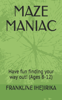 Maze Maniac: Have fun finding your way out!