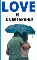 Love is unbreakable.