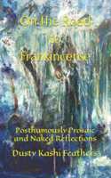 On the Road to Frankincense: Posthumously Prosaic and Naked Reflections