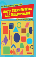 Angle Classification and Measurement - 6th Grade Geometry Books Vol II Children's Math Books