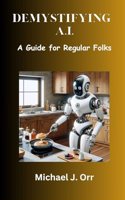 Demystifying A.I.