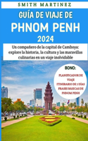 Guía De Viaje De Phnom Penh 2024