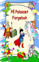 På Palasset Fargebok: Prinsesser, riddere, enhjørninger, drager, fargelegging for barn fra 3 år