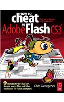 How to Cheat in Adobe Flash Cs3: The Art of Design and Animation