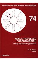 Angle-Resolved Photoemission: Theory and Current Applications(Studies in Surface Science and Catalysis)