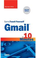 Gmail in 10 Minutes, Sams Teach Yourself: (Sams Teach Yourself -- Minutes)