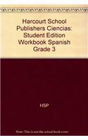 Harcourt School Publishers Ciencias: Student Edition Workbook Spanish Grade 3