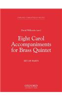 Eight Carol Accompaniments for Brass a 5