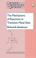 The Mechanisms of Reactions at Transition Metal Sites: (10 Oxford Chemistry Primers)