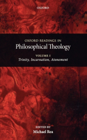 Oxford Readings in Philosophical Theology: Volume 1