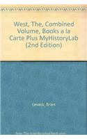 West, The, Combined Volume, Books a la Carte Plus Myhistorylab