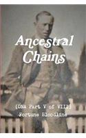 Ancestral Chains (DNA Part V of VIII) Fortune Bloodline
