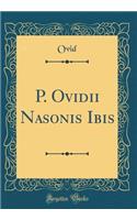 P. Ovidii Nasonis Ibis (Classic Reprint)
