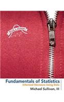 Fundamentals of Statistics, with Access Code: Informed Decisions Using Data: Informed Decisions Using Data
