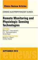 Remote Monitoring and Physiologic Sensing Technologies and Applications, an Issue of Cardiac Electrophysiology Clinics