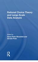 Rational Choice Theory and Largescale Data Analysis