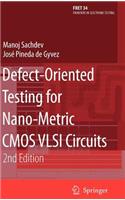 Defect-Oriented Testing for Nano-Metric CMOS VLSI Circuits