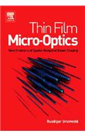 Thin Film Micro-Optics: New Frontiers of Spatio-Temporal Beam Shaping