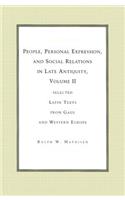 People, Personal Expression, and Social Relations in Late Antiquity, Volume II