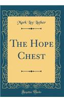 The Hope Chest (Classic Reprint)