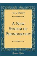 A New System of Phonography (Classic Reprint)
