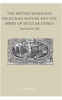 British Moralists on Human Nature and the Birth of Secular Ethics