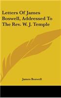 Letters Of James Boswell, Addressed To The Rev. W. J. Temple