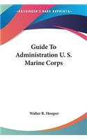 Guide To Administration U. S. Marine Corps