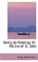 Henry de Pomeroy; Or, the Eve of St. John