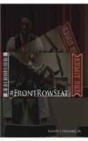 #FrontRowSeat