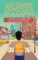 All Kings Don't Live in a Castle