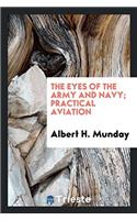 The eyes of the army and navy; Practical aviation