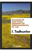 Examples of Analytical Geometry of Three Dimensions, Pp. 1-83