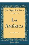 La América (Classic Reprint)