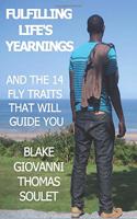Fulfilling Life's Yearnings: And the 14 Fly Traits That Will Guide You