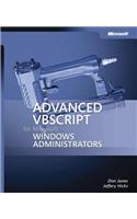 Advanced VBScript for Microsoft(r) Windows(r) Administrators